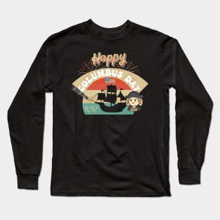 Happy Columbus Day Long Sleeve T-Shirt